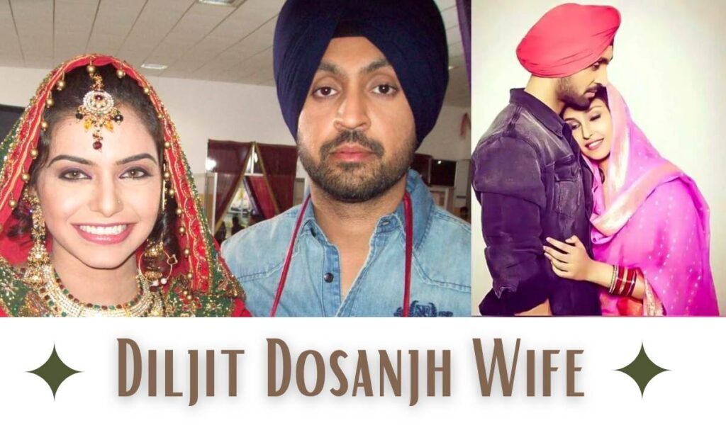 Diljit Dosanjh Wife 