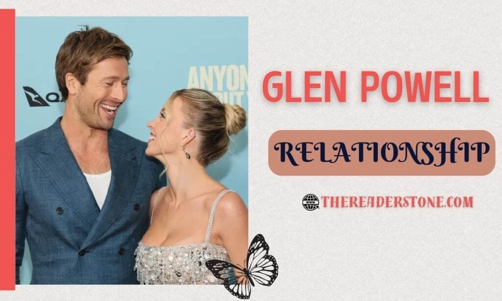 Glen Powell Relationship