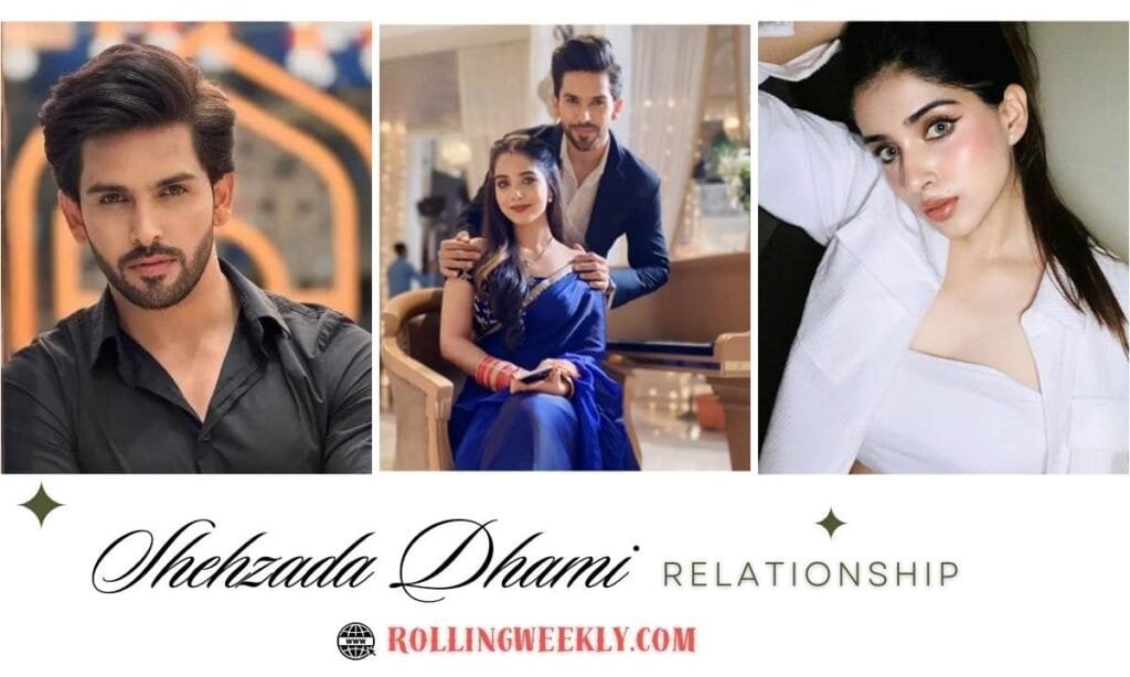 Shehzada Dhami Relationships