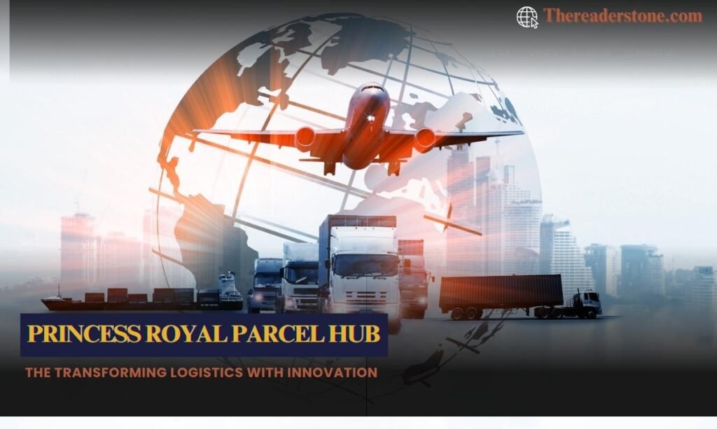 Princess Royal Parcel Hub