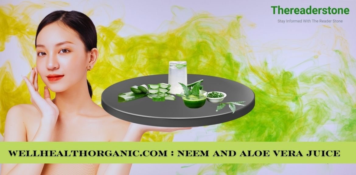 wellhealthorganic.com neem and aloe vera juice