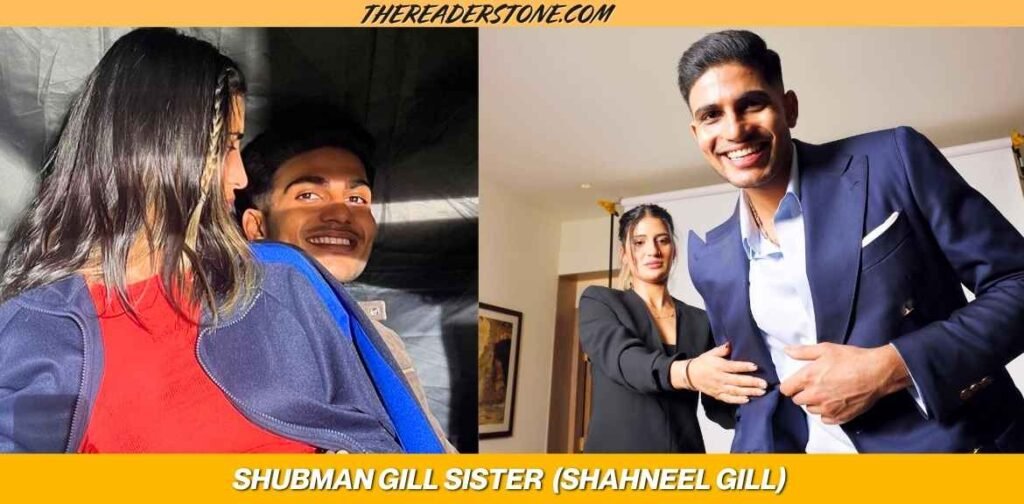 Shubman Gill Sister: Shahneel Kaur Gill