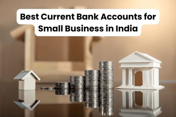 How a Current Account Can Help Grow Your Small Business in India