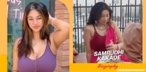Samrudhi Kakade: Age, Bio, Family, Net Worth, Height, Boyfriend & More