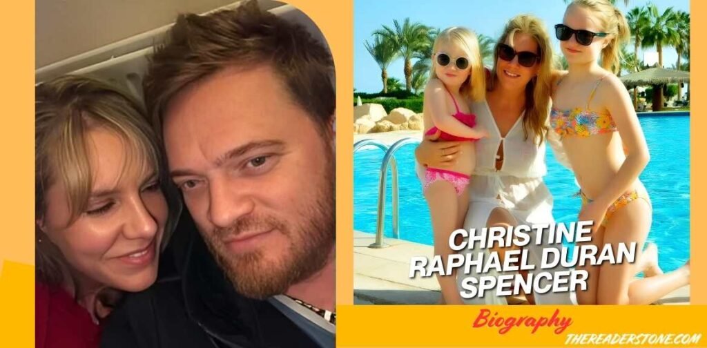 christine raphael duran spencer Biography