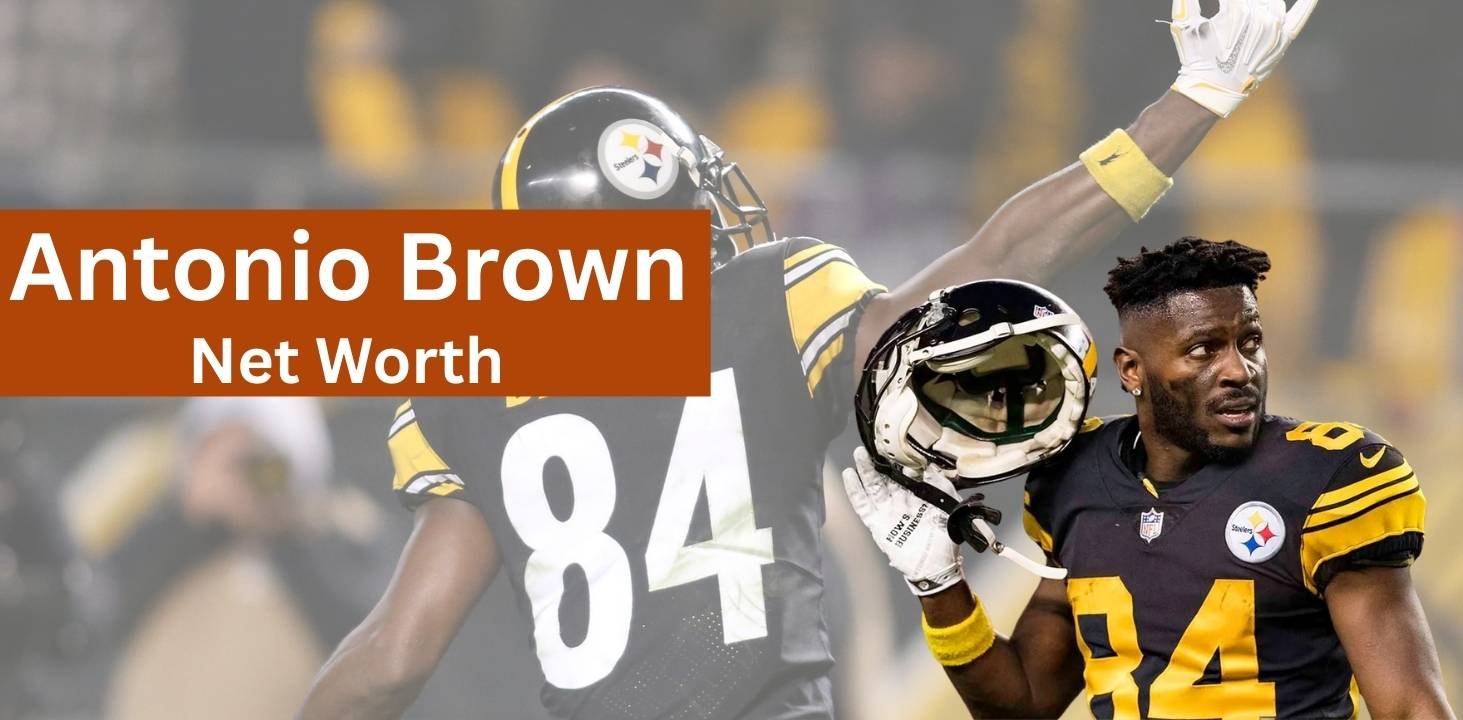 Antonio Brown Net Worth From 2010 to 2026