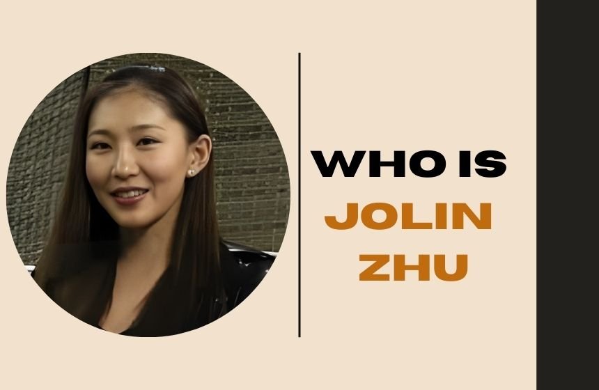Who is Jolin Zhu
