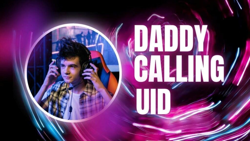 Daddy Calling UID