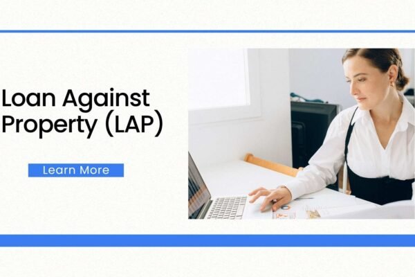 Loan Against Property (LAP)