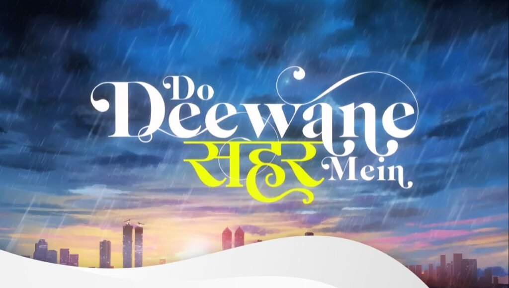 do deewane seher mein 2026